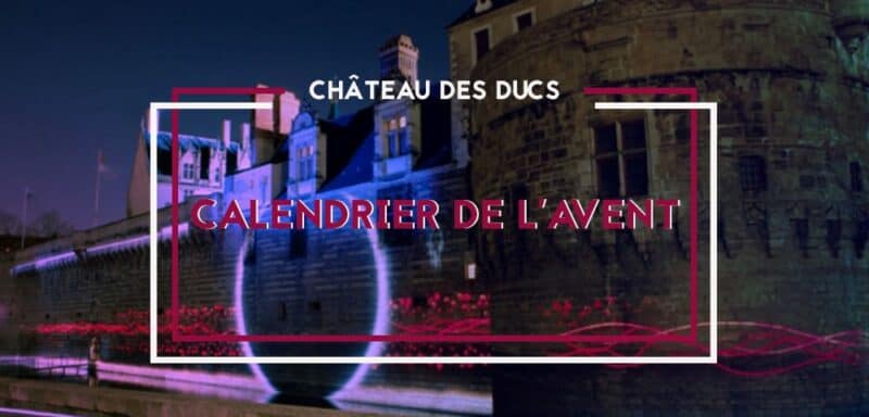 calendrier de lavent chateau des ducs 2018