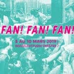 fan fan fan au nouveau studio theatre