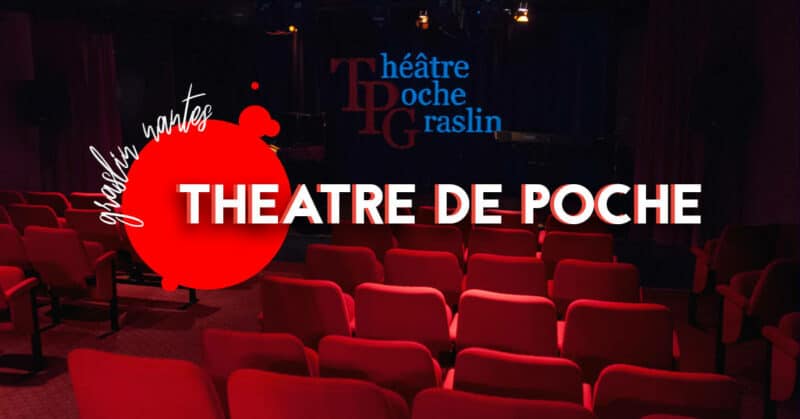 THEATRE DE POCHE GRASLIN NANTES