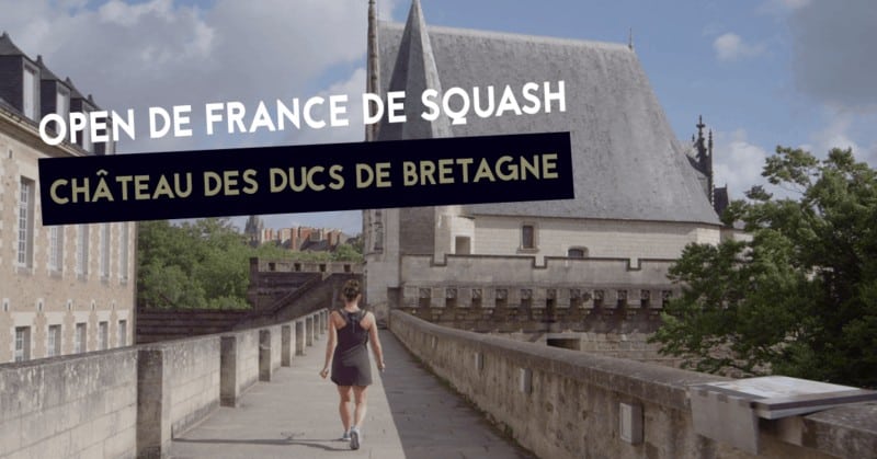 open de france de squash au chateau des ducs de bretagne nantes