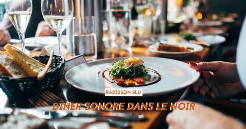 diner sonore dans le noir nantes 2019 radisson blu