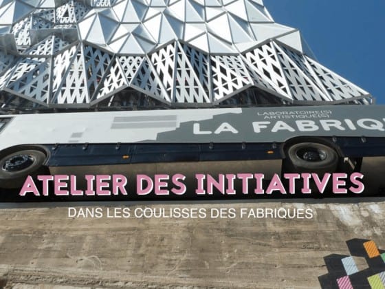 atelier des initiatives visites coulisses les fabriques