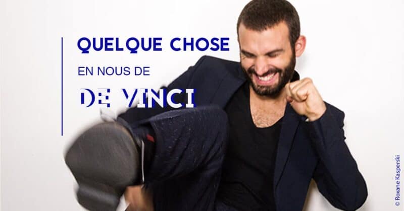 stan dans quelque chose en nous de de vinci au theatre de poche graslin 2020