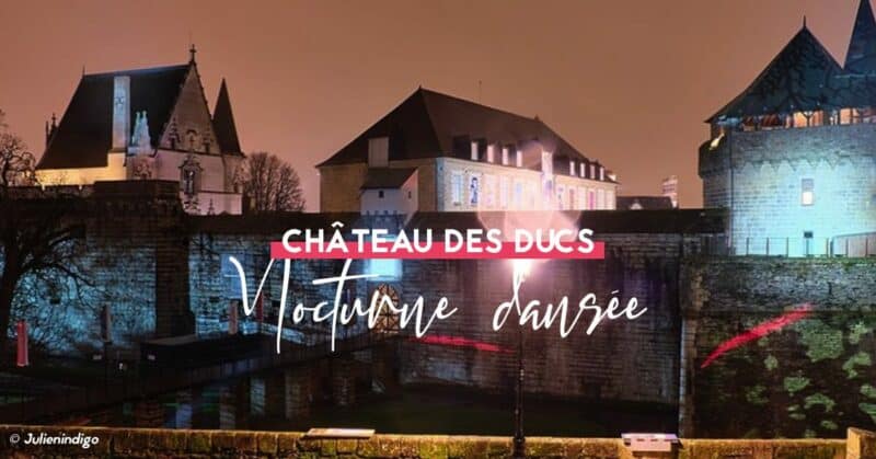 nocturne 2020 au chateau des ducs de bretagne