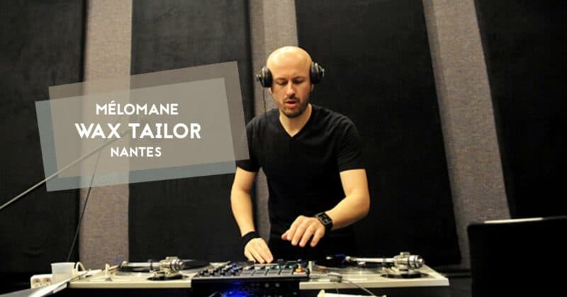 wax tailor nantes melomane