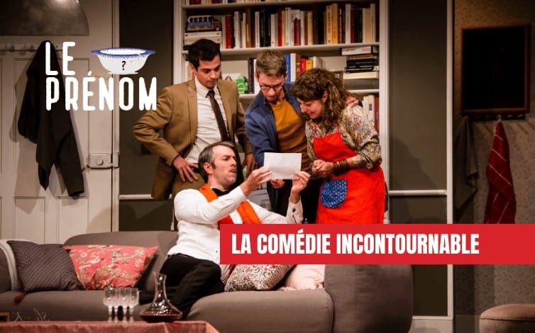 Le prénom, pièce de théâtre incontournable à Nantes