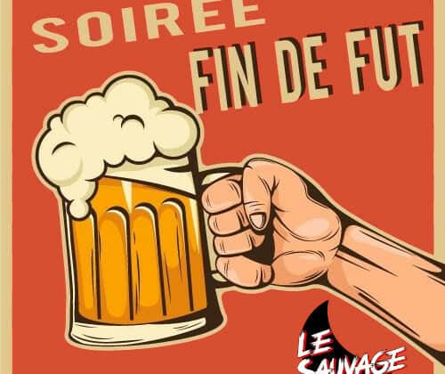 Soirée fin de futs au Sauvage